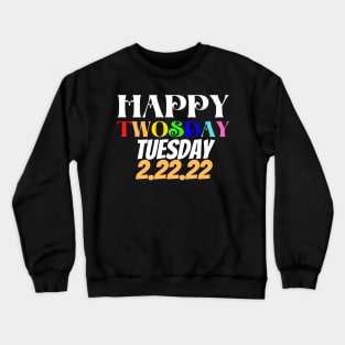 Happy 2/22/22 Twosday Tuesday February 22nd 2022 School Crewneck Sweatshirt